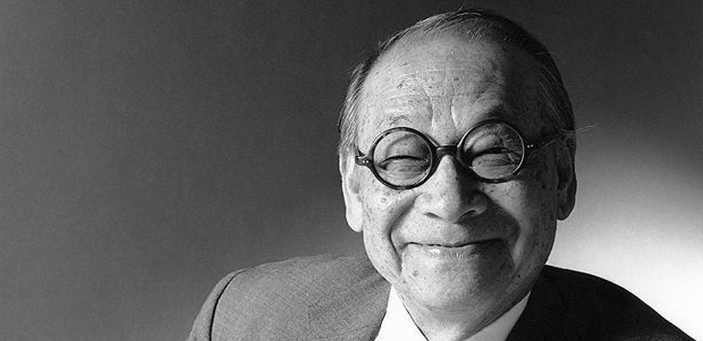 I. M. Pei (b. 1917 - d. 2019) 